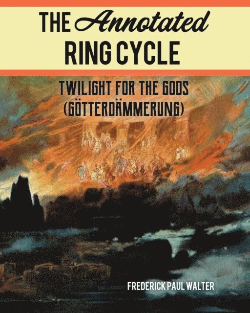 Frederick Paul Walter - Annotated Ring Cycle, E-bok