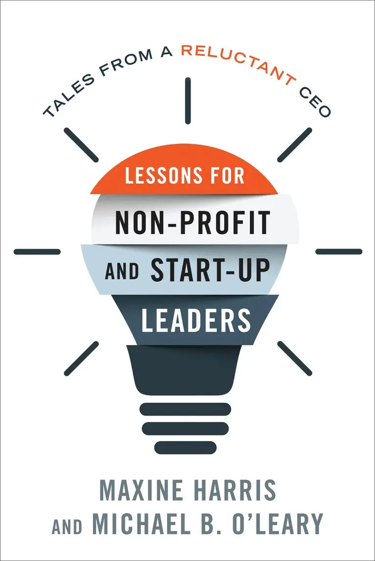 Maxine Harris, Michael B. O'Leary - Lessons for Nonprofit and Start-Up Leaders, Häftad. Tillgänglighet: Lägg i varukorg
