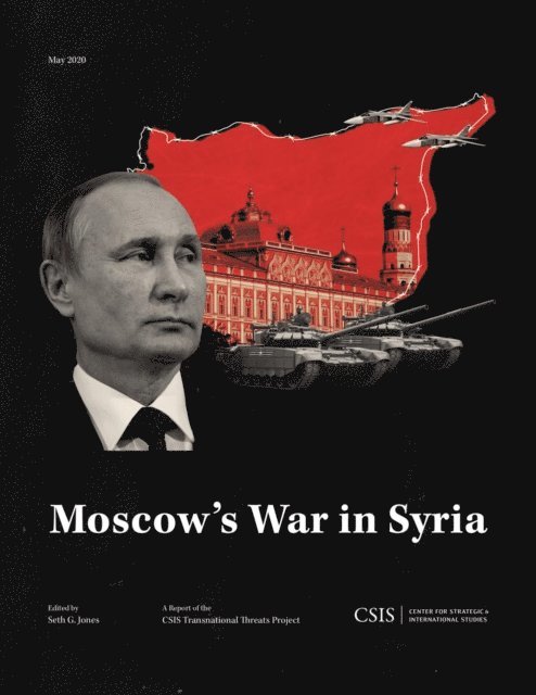 Seth G. Jones - Moscow's War in Syria, E-bok