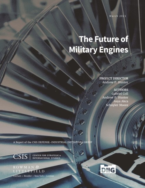 Andrew P. Hunter, Gabriel Coll, Asya Akca, Schuyler Moore - Future of Military Engines, E-bok