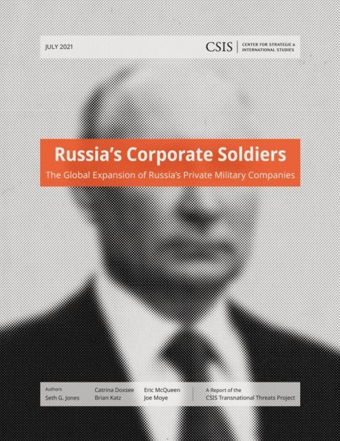 Seth G. Jones, Catrina Doxee, Brian Katz, Eric McQueen, Joe Moye - Russia’s Corporate Soldiers, E-bok