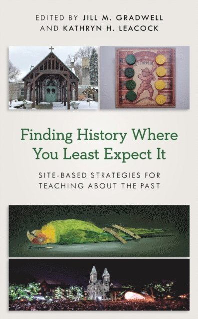 Jill  M. Gradwell, Kathryn H. Leacock - Finding History Where You Least Expect It, E-bok