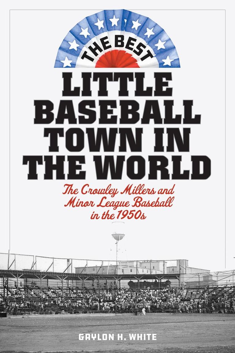 Gaylon H. White - Best Little Baseball Town in the World, Inbunden. Tillgänglighet: Lägg i varukorg