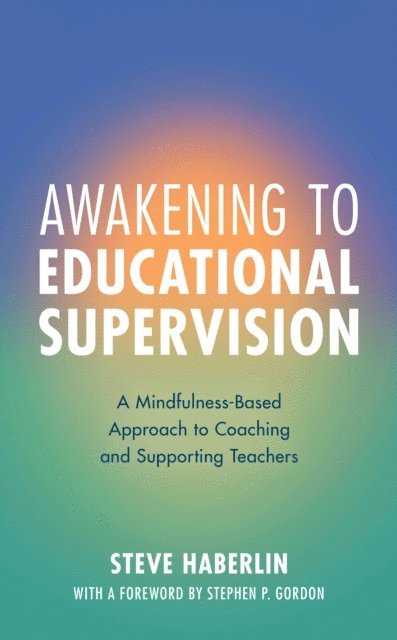 Steve Haberlin - Awakening to Educational Supervision, E-bok