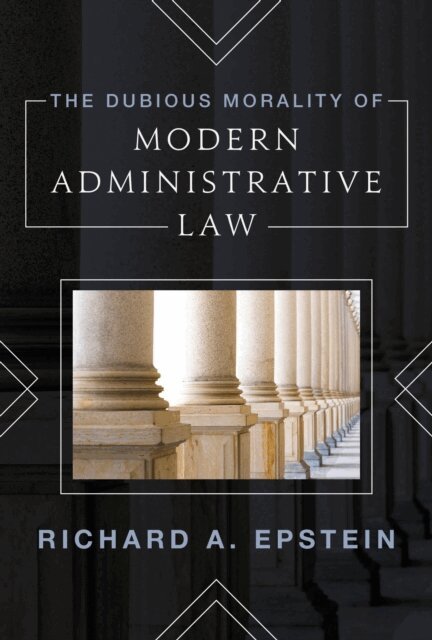 Richard Epstein - Dubious Morality of Modern Administrative Law, E-bok. Tillgänglighet: Lägg i varukorg