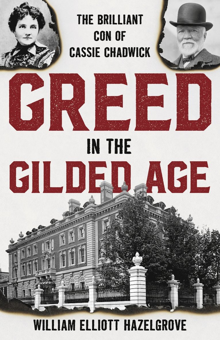 William Elliott Hazelgrove - Greed in the Gilded Age, Inbunden