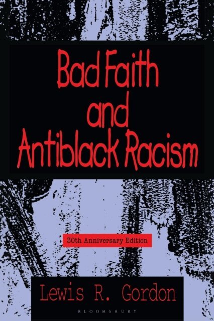Lewis R. Gordon - Bad Faith and Antiblack Racism, E-bok