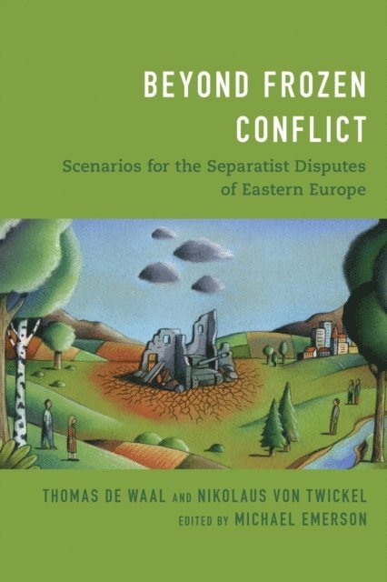 Thomas de Waal, Nikolaus  von Twickel, Michael Emerson - Beyond Frozen Conflict, E-bok