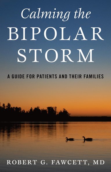 Calming the Bipolar Storm av Robert Fawcett