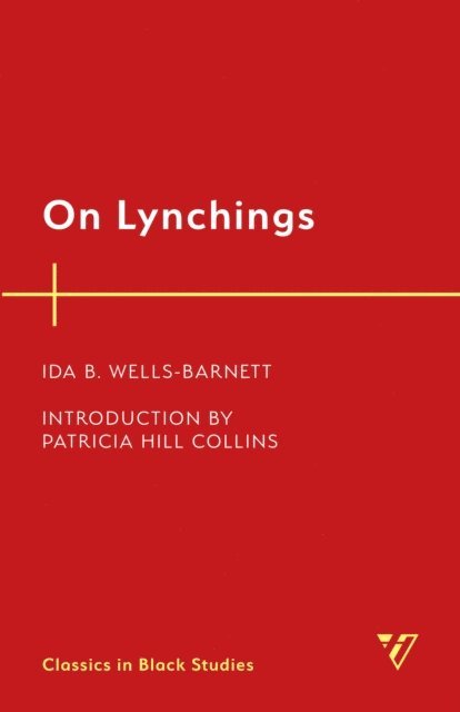 Ida B. Wells-Barnett - On Lynchings, E-bok