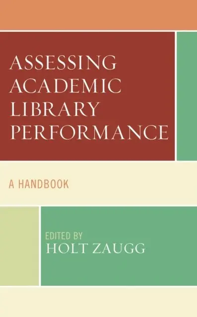 Holt Zaugg - Assessing Academic Library Performance, E-bok. Tillgänglighet: Lägg i varukorg