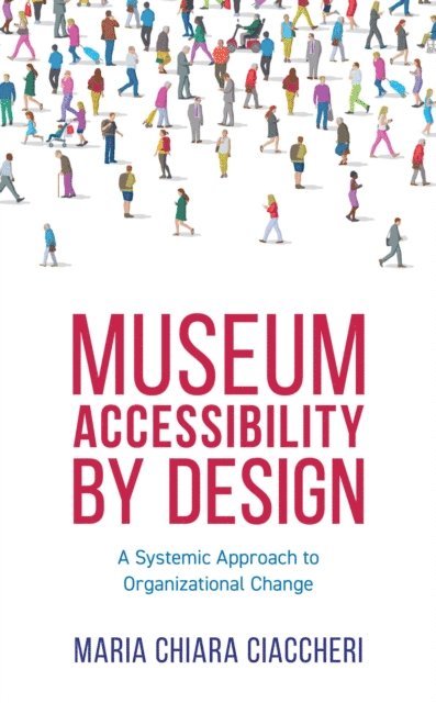 Maria Chiara Ciaccheri - Museum Accessibility by Design, E-bok