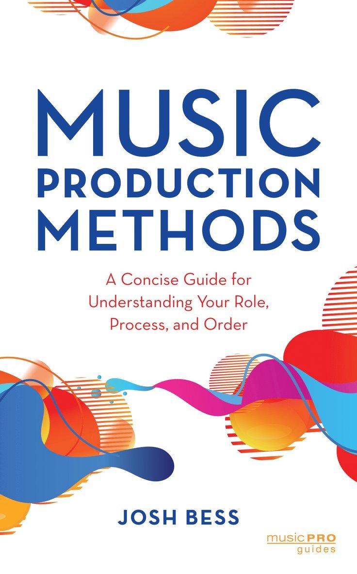Josh Bess - Music Production Methods, Inbunden