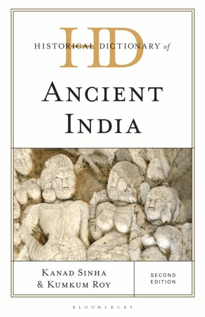 Kanad Sinha, Kumkum Roy - Historical Dictionary of Ancient India, E-bok. Tillgänglighet: Kommande