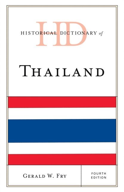 Gerald W. Fry - Historical Dictionary of Thailand, E-bok