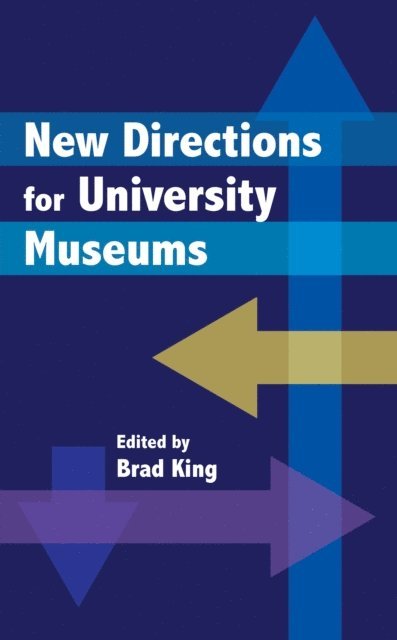 Brad King - New Directions for University Museums, E-bok