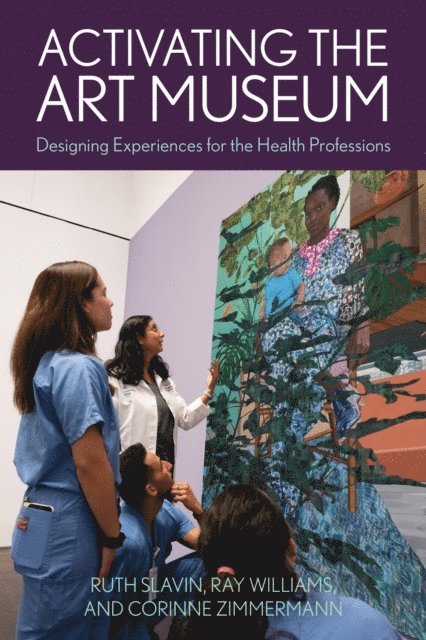 Ruth Slavin, Ray Williams, Corinne Zimmermann - Activating the Art Museum, E-bok