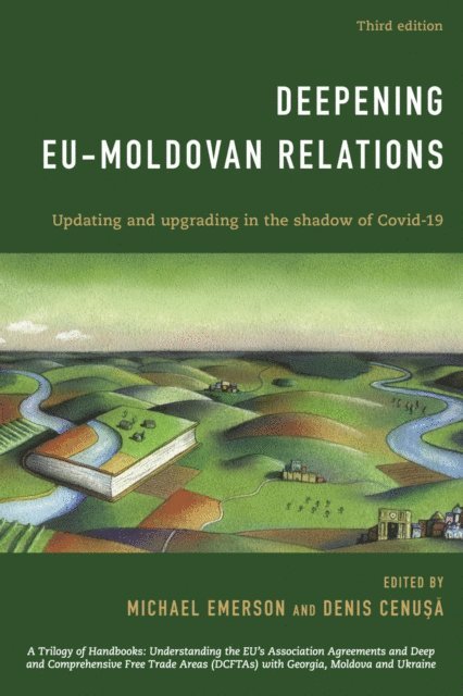 Michael Emerson, Denis Cenusa - Deepening EU-Moldovan Relations, E-bok