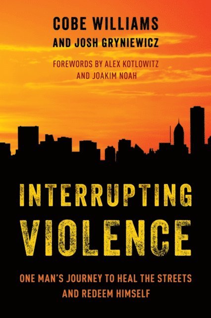 Cobe Williams, Josh Gryniewicz - Interrupting Violence, E-bok