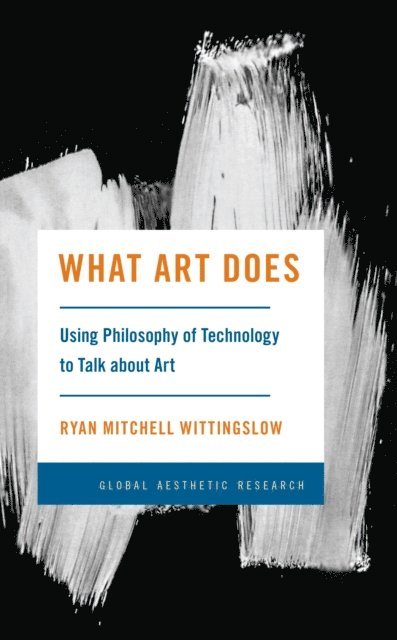 Ryan Mitchell Wittingslow - What Art Does, E-bok