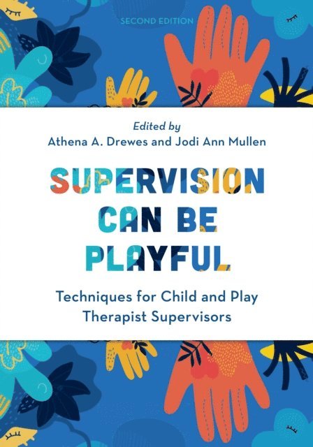Athena A. Drewes, Jodi Ann Mullen - Supervision Can Be Playful, E-bok