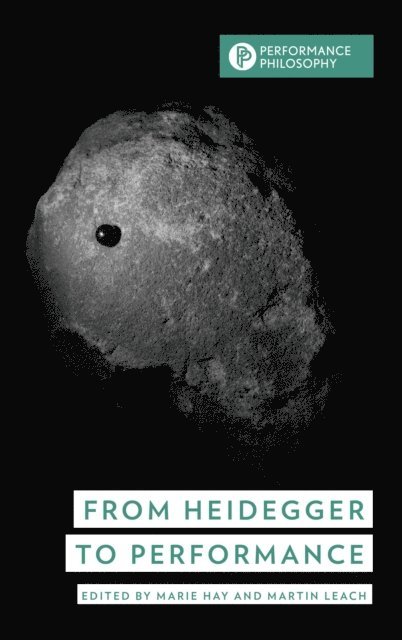 Marie Hay, Martin Leach - From Heidegger to Performance, E-bok