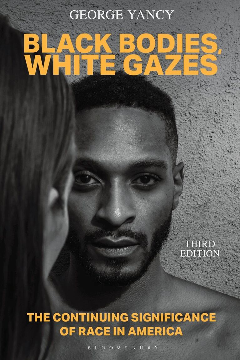 George Yancy - Black Bodies, White Gazes, Häftad. Tillgänglighet: Lägg i varukorg