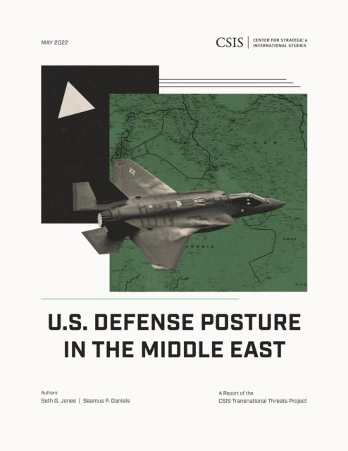 Seth G. Jones, Seamus P. Daniels - U.S. Defense Posture in the Middle East, E-bok