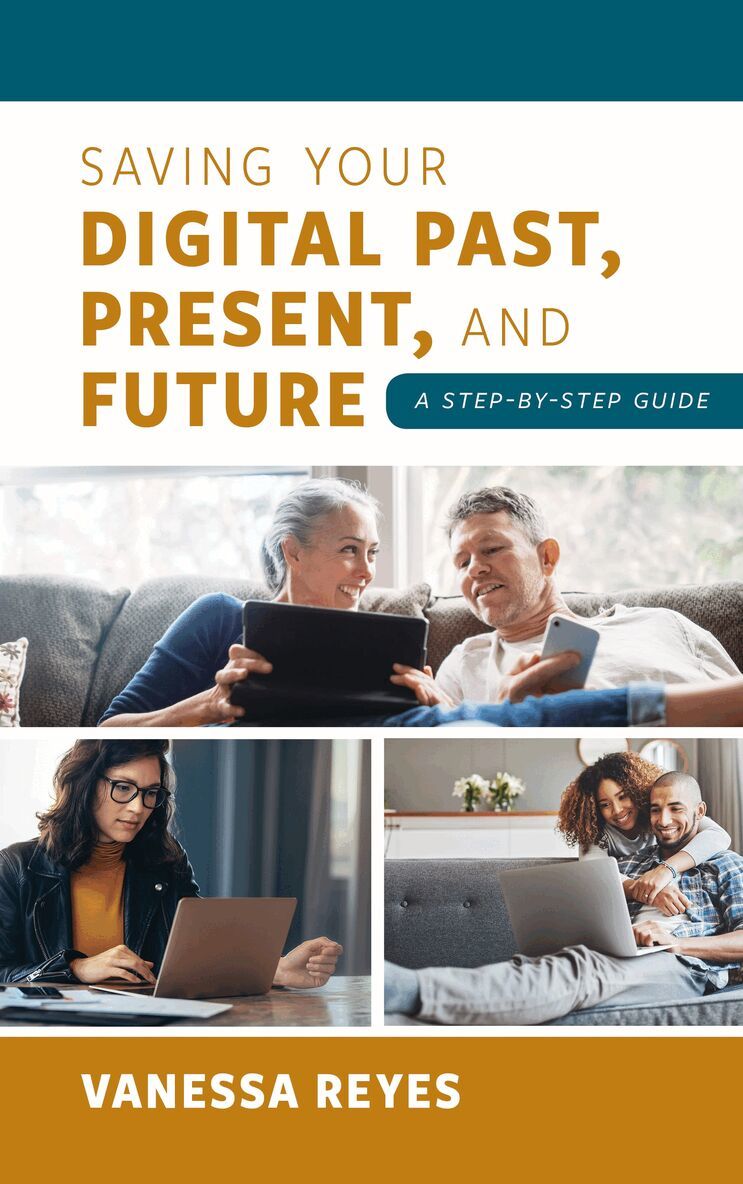 Vanessa Reyes - Saving Your Digital Past, Present, and Future, Häftad. Tillgänglighet: Lägg i varukorg