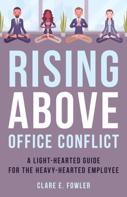 Clare E Fowler - Rising Above Office Conflict, E-bok