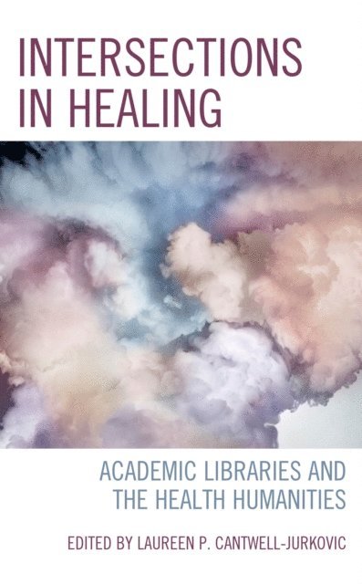 Laureen P. Cantwell-Jurkovic - Intersections in Healing, E-bok