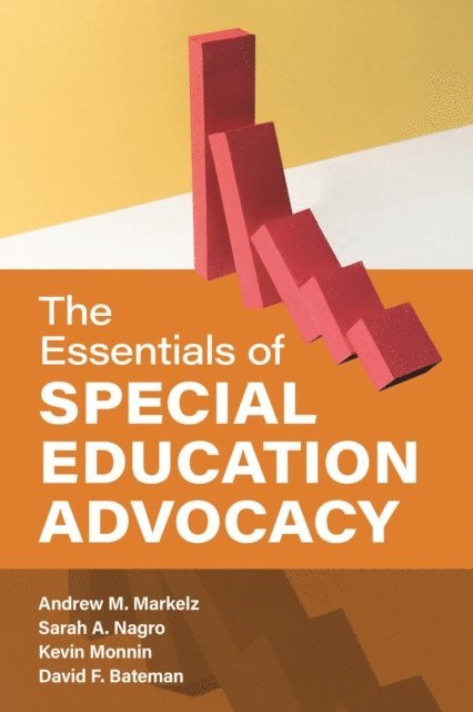 Andrew M. Markelz, Sarah A. Nagro, Kevin Monnin, David F. Bateman - Essentials of Special Education Advocacy, E-bok