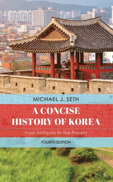 Michael J. Seth - Concise History of Korea, E-bok