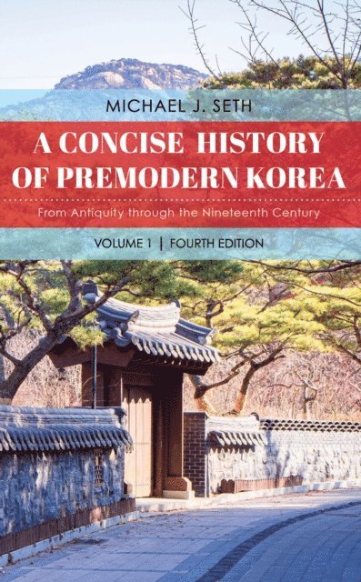 Michael J. Seth - Concise History of Premodern Korea, E-bok