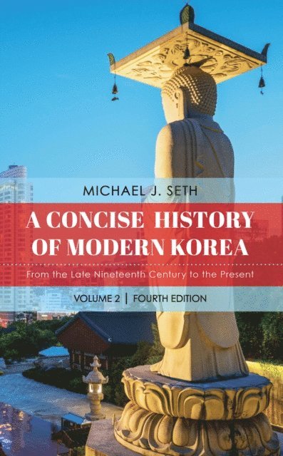 Michael J. Seth - Concise History of Modern Korea, E-bok