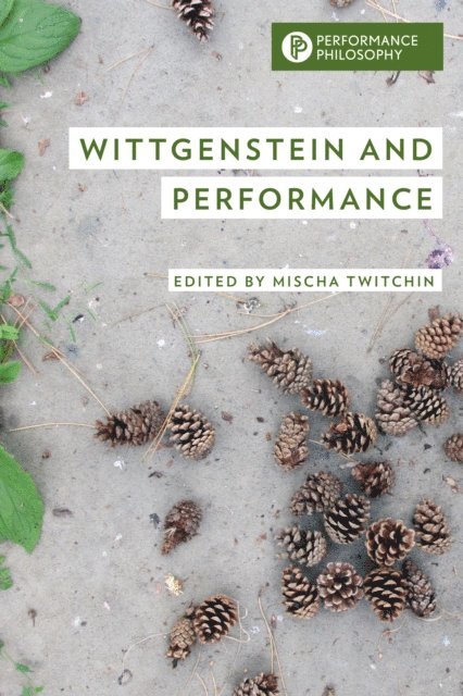 Mischa Twitchin - Wittgenstein and Performance, E-bok