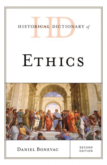 Daniel Bonevac - Historical Dictionary of Ethics, E-bok