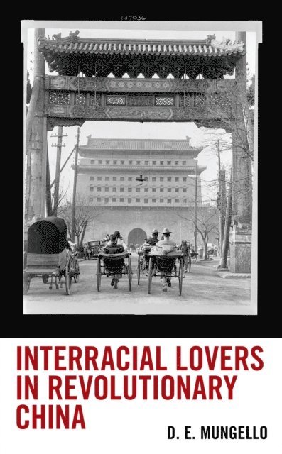 D. E. Mungello - Interracial Lovers in Revolutionary China, E-bok