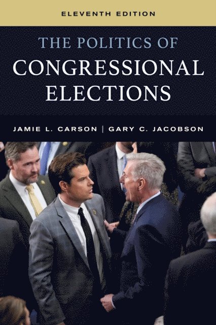 Jamie L. Carson, Gary C. Jacobson - Politics of Congressional Elections, E-bok