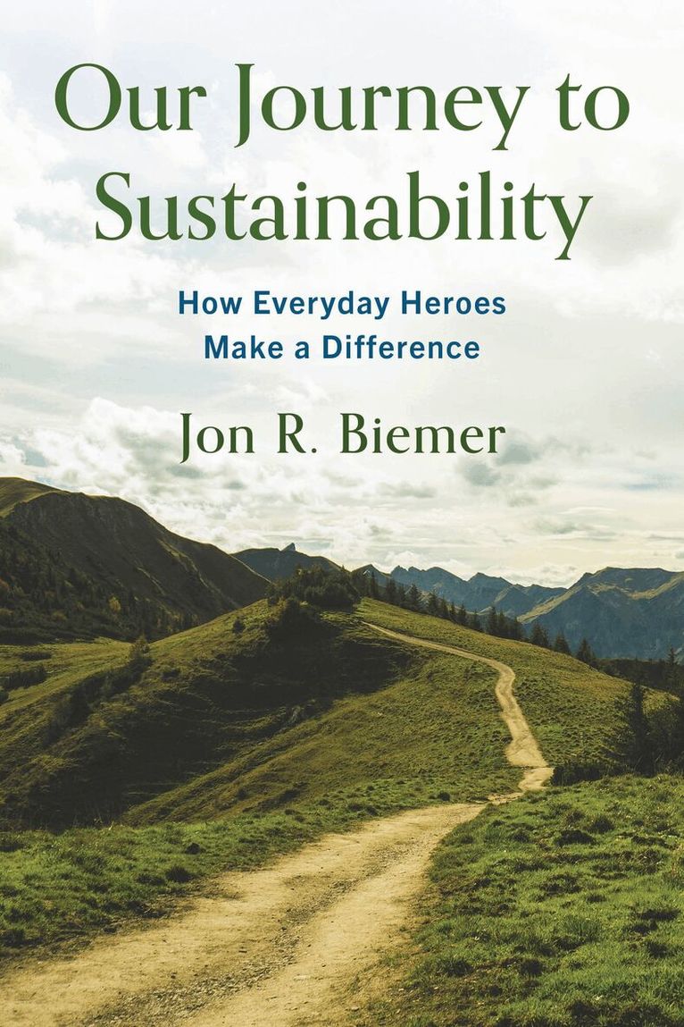 Jon R. Biemer - Our Journey to Sustainability, Inbunden. Tillgänglighet: Lägg i varukorg