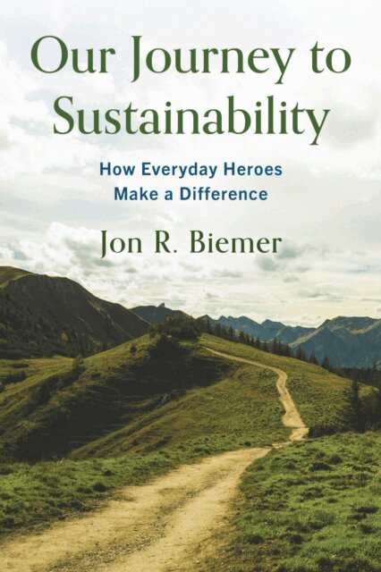 Jon R. Biemer - Our Journey to Sustainability, E-bok. Tillgänglighet: Lägg i varukorg
