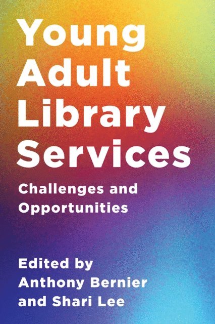 Anthony Bernier, Shari Lee - Young Adult Library Services, E-bok
