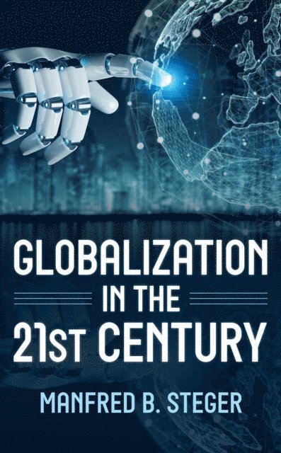 Manfred B. Steger - Globalization in the 21st Century, E-bok