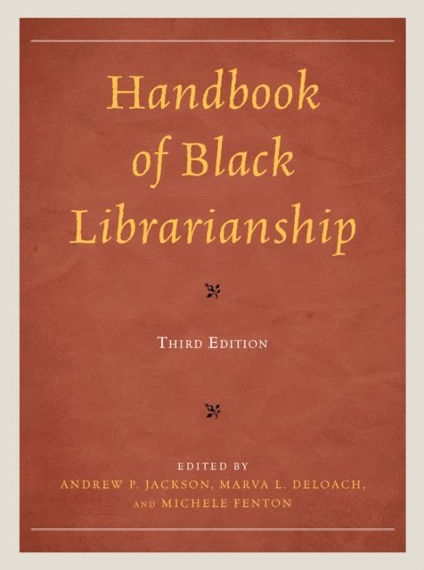Andrew P. Jackson, Marva L. DeLoach, Michele Fenton - Handbook of Black Librarianship, E-bok