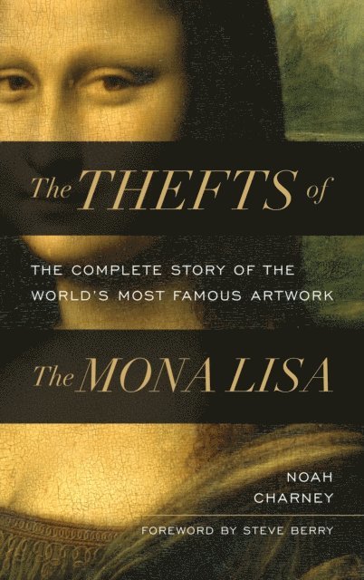 Noah Charney - Thefts of the Mona Lisa, E-bok