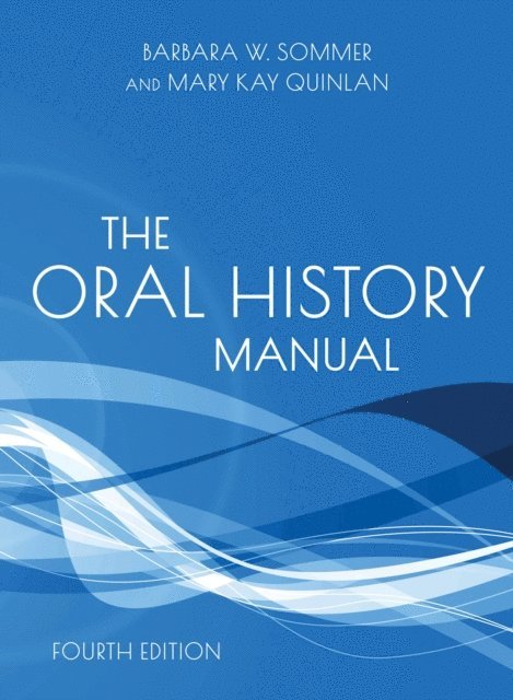 Barbara W. Sommer, Mary Kay Quinlan - Oral History Manual, E-bok