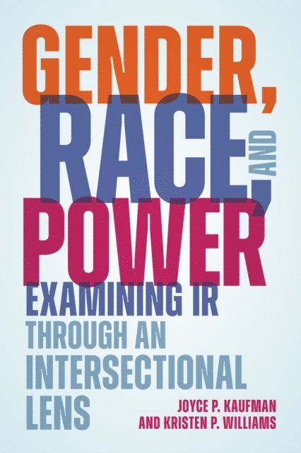 Joyce P. Kaufman, Kristen P. Williams - Gender, Race, and Power, E-bok
