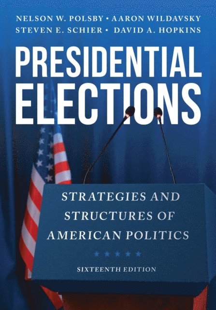 Nelson W. Polsby, Aaron Wildavsky, Steven E. Schier, David A. Hopkins - Presidential Elections, E-bok
