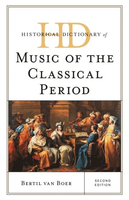 Bertil van Boer - Historical Dictionary of Music of the Classical Period, E-bok
