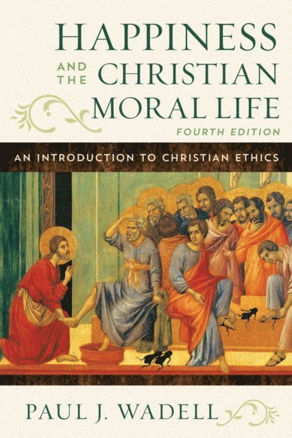 Paul J. Wadell - Happiness and the Christian Moral Life, E-bok